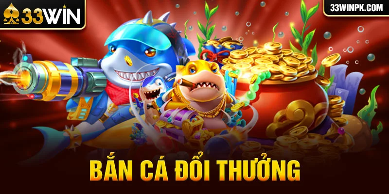 33win39 bắn cá đổi thưởng